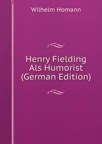 Henry Fielding Als Humorist (German Edition)