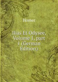 Homers Ilias. von Johann Heinrich Voss. I-XII gesang