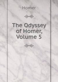 The Odyssey of Homer, Volume 5