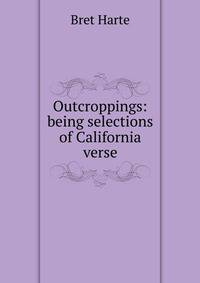 Outcroppings: being selections of California verse