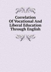 Correlation Of Vocational And Liberal Education Through English