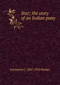 Star; the story of an Indian pony