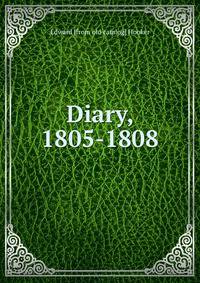 Diary, 1805-1808