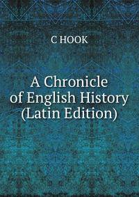 A Chronicle of English History (Latin Edition)