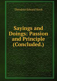 Sayings and Doings: Passion and Principle (Concluded.)