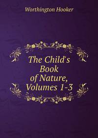 The Child's Book of Nature, Volumes 1-3