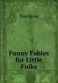Funny Fables for Little Folks