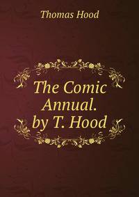 The Comic Annual. by T. Hood