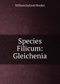 Species Filicum: Gleichenia