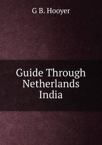 Guide Through Netherlands India