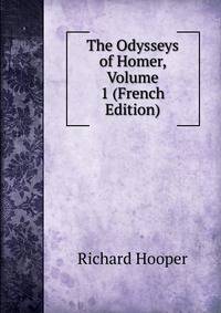 The Odysseys of Homer, Volume 1 (French Edition)