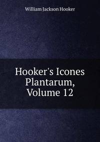 Hooker's Icones Plantarum, Volume 12