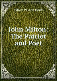 John Milton: The Patriot and Poet