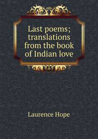 Last poems; translations from the book of Indian love