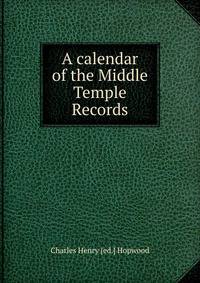 A calendar of the Middle Temple Records