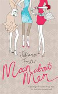 Moan About Men: A Joyful Guide to the Things Men Do That Drive Women Mad
