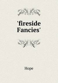 'fireside Fancies'.