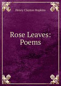 Rose Leaves: Poems