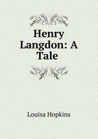 Henry Langdon: A Tale .