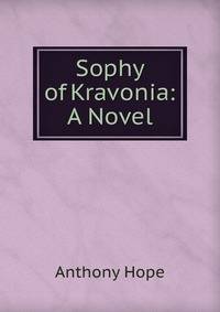 Sophy of Kravonia: A Novel