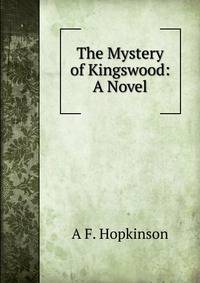 The Mystery of Kingswood: A Novel