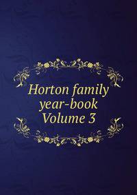 Horton family year-book Volume 3