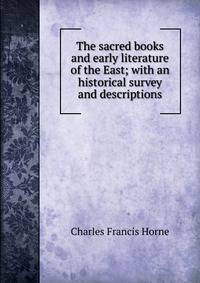 The sacred books and early literature of the East; with an historical survey and descriptions