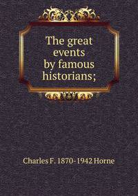 The great events by famous historians;