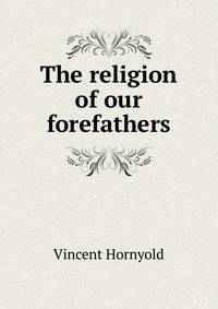 The religion of our forefathers
