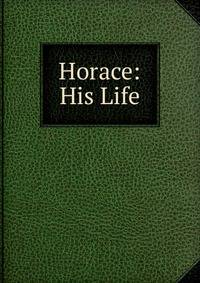 Horace: His Life