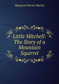 Little Mitchell: The Story of a Mountain Squirrel