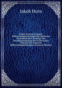 Ueber Systeme Linearer Differentialgleichungen Mit Mehreren Ver?nderlichen: Beitr?ge Zur Verallgemeinerung Der Fuchs'schen Theorie Der Linearen Differentialgleichungen (German Edition)