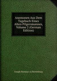 Anemonen Aus Dem Tagebuch Eines Alten Pilgersmannes, Volume 2 (German Edition)