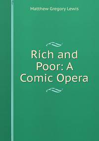 Rich and Poor: A Comic Opera