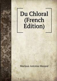 Du Chloral (French Edition)
