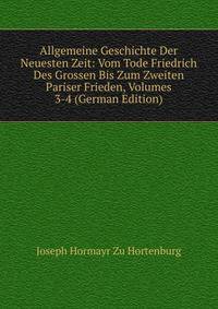 Allgemeine Geschichte Der Neuesten Zeit: Vom Tode Friedrich Des Grossen Bis Zum Zweiten Pariser Frieden, Volumes 3-4 (German Edition)