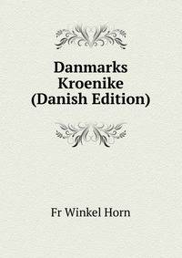 Danmarks Kroenike (Danish Edition)