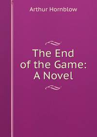 The End of the Game: A Novel
