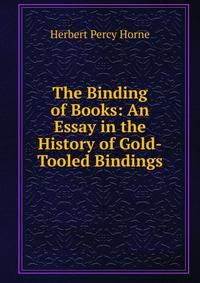 The Binding of Books: An Essay in the History of Gold-Tooled Bindings