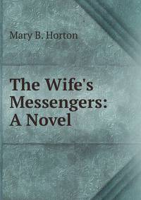 The Wife's Messengers: A Novel