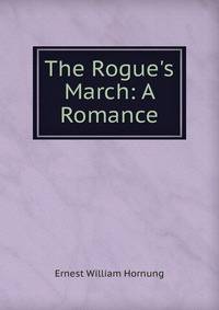 The Rogue's March: A Romance