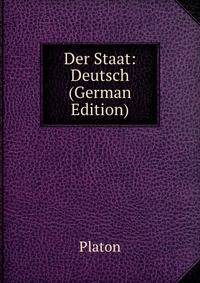 Der Staat: Deutsch (German Edition)