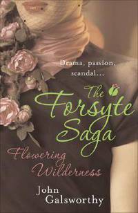 Forsyte Saga: Flowering Wilderness (8) ,Galsworthy