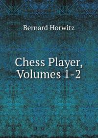 Chess Player, Volumes 1-2