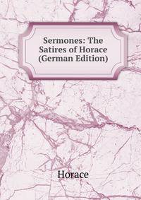 Sermones: The Satires of Horace (German Edition)