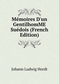 M?moires D'un GentilhomME Su?dois (French Edition)