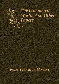 The Conquered World: And Other Papers