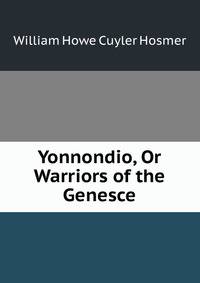 Yonnondio, Or Warriors of the Genesce