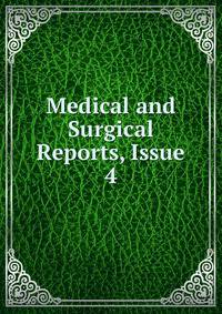 Medical and Surgical Reports, Issue 4