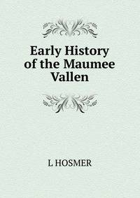 Early History of the Maumee Vallen
